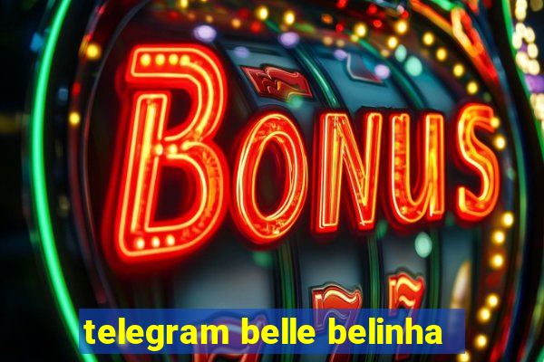 telegram belle belinha